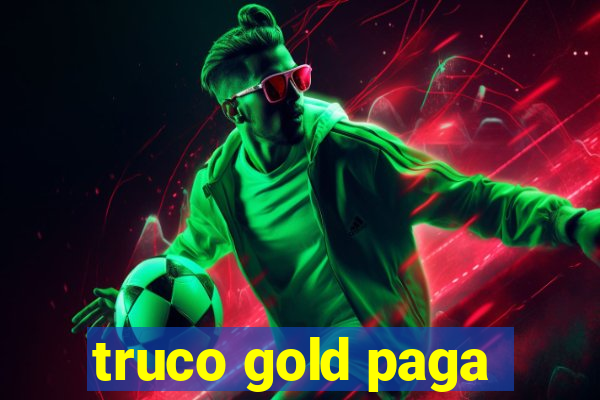 truco gold paga